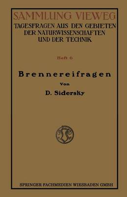 Brennereifragen: Kontinuierliche G�rung Der R�bens�fte Kontinuierliche Destillation Und Rektifikation - Sammlung Vieweg (Paperback)