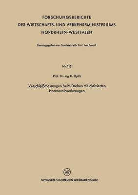 Verschlei messungen Beim Drehen Mit Aktivierten Hartmetallwerkzeugen - Forschungsberichte Des Wirtschafts- Und Verkehrsministeriums (Paperback)