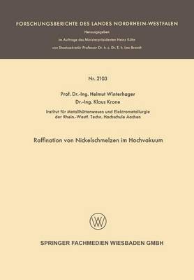 Raffination Von Nickelschmelzen Im Hochvakuum - Forschungsberichte Des Landes Nordrhein-Westfalen (Paperback)