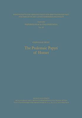The Ptolemaic Papyri of Homer - Wissenschaftliche Abhandlungen Der Arbeitsgemeinschaft F r F (Paperback)