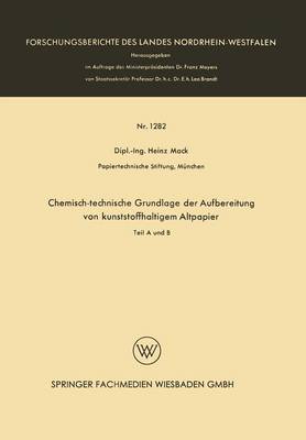 Chemisch-Technische Grundlage Der Aufbereitung Von Kunststoffhaltigem Altpapier: Teil a Und B - Forschungsberichte Des Landes Nordrhein-Westfalen (Paperback)
