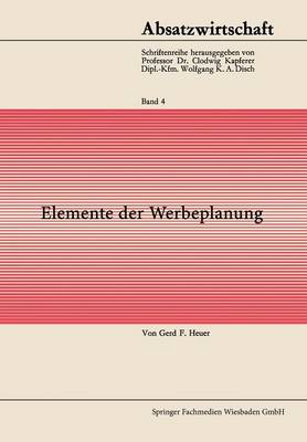 Elemente Der Werbeplanung - Ver ffentlichungen Des Hamburgischen Welt-Wirtschafts-Archiv (Paperback)