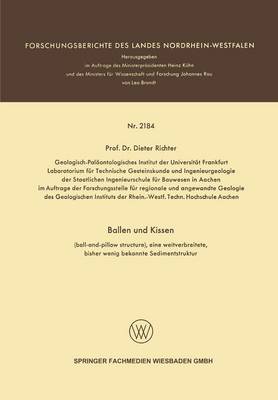 Ballen Und Kissen: (ball-And-Pillow Structure), Eine Weitverbreitete, Bisher Wenig Bekannte Sedimentstruktur - Forschungsberichte Des Landes Nordrhein-Westfalen (Paperback)