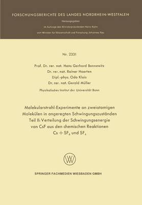 Molekularstrahl-Experimente an Zweiatomigen Molekulen in Angeregten Schwingungszustanden: Teil II: Verteilung Der Schwingungsenergie Von CSF Aus Den Chemischen Reaktionen CS + Sf6 Und Sf4 - Forschungsberichte Des Landes Nordrhein-Westfalen (Paperback)