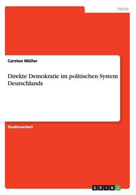 Direkte Demokratie Im Politischen System Deutschlands (Paperback)