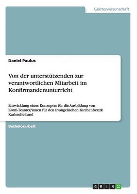 Von Der Unterst tzenden Zur Verantwortlichen Mitarbeit Im Konfirmandenunterricht (Paperback)