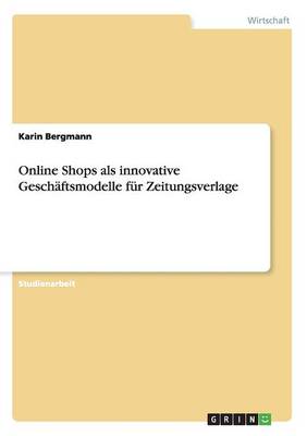 Online Shops ALS Innovative Geschaftsmodelle Fur Zeitungsverlage (Paperback)
