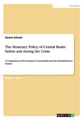 The Monetary Policy of Central Banks Before and During the Crisis (Paperback)