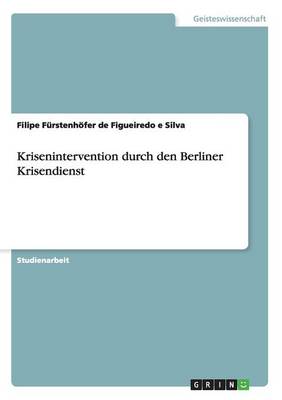 Krisenintervention Durch Den Berliner Krisendienst (Paperback)