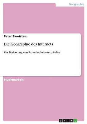 Die Geographie Des Internets (Paperback)