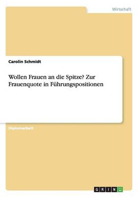 Wollen Frauen an Die Spitze? Zur Frauenquote in F hrungspositionen (Paperback)