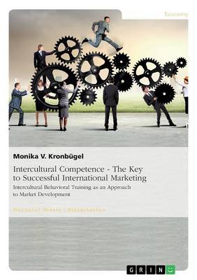 Intercultural Competence - The Key to Successful International Marketing (Paperback)