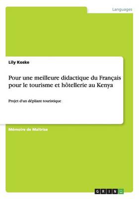 Pour Une Meilleure Didactique Du Francais Pour Le Tourisme Et Hotellerie Au Kenya (Paperback)