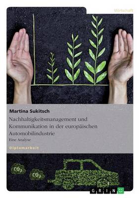 Nachhaltigkeitsmanagement Und Kommunikation in Der Europ ischen Automobilindustrie (Paperback)