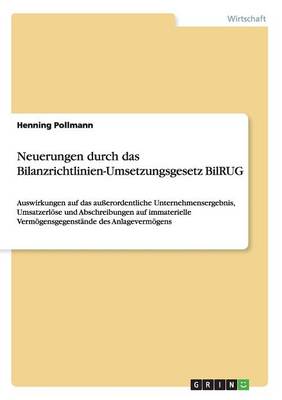 Neuerungen Durch Das Bilanzrichtlinien-Umsetzungsgesetz Bilrug (Paperback)