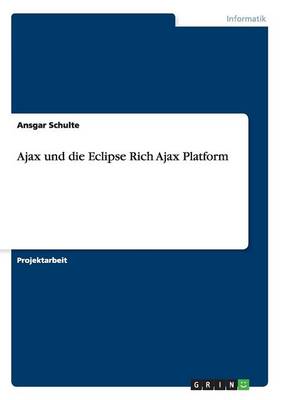 Ajax Und Die Eclipse Rich Ajax Platform (Paperback)