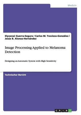 Image Processing Applied to Melanoma Detection (Paperback)