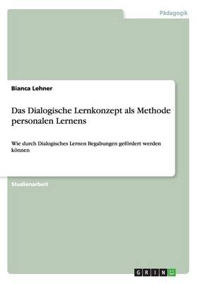 Das Dialogische Lernkonzept ALS Methode Personalen Lernens (Paperback)