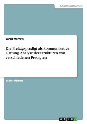 Die Freitagspredigt ALS Kommunikative Gattung. Analyse Der Strukturen Von Verschiedenen Predigten (Paperback)