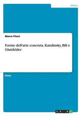 Forme Dell'arte Concreta. Kandinsky, Bill E Glattfelder (Paperback)