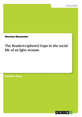 The Readers-Ciphered Gaps in the Social Life of an Igbo Woman (Paperback)