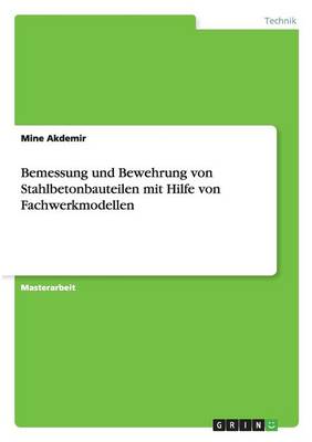 Bemessung Und Bewehrung Von Stahlbetonbauteilen Mit Hilfe Von Fachwerkmodellen (Paperback)