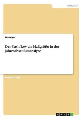 Der Cashflow ALS Ma gr e in Der Jahresabschlussanalyse (Paperback)