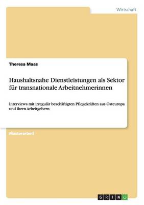 Haushaltsnahe Dienstleistungen ALS Sektor F r Transnationale Arbeitnehmerinnen (Paperback)
