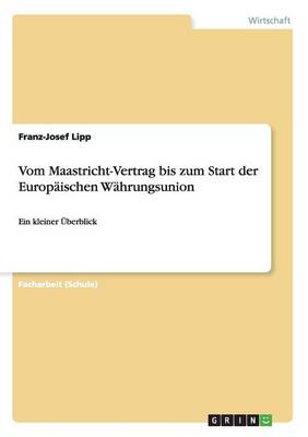 Vom Maastricht-Vertrag Bis Zum Start Der Europ ischen W hrungsunion (Paperback)