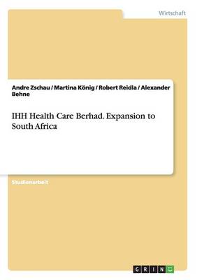 Ihh Health Care Berhad. Expansion to South Africa (Paperback)