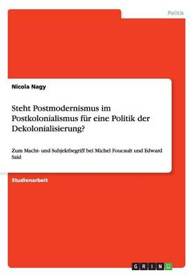 Steht Postmodernismus Im Postkolonialismus Fur Eine Politik Der Dekolonialisierung? (Paperback)