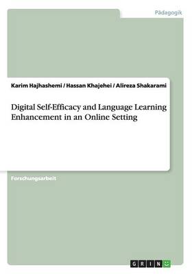 Digital Self-Efficacy and Language Learning Enhancement in an Online Setting (Paperback)