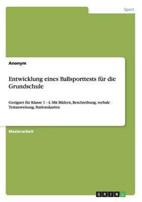Entwicklung Eines Ballsporttests F r Die Grundschule (Paperback)