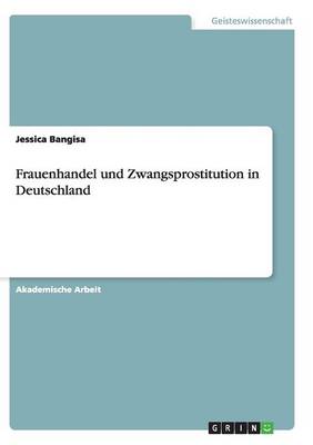 Frauenhandel Und Zwangsprostitution in Deutschland (Paperback)