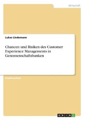 Chancen Und Risiken Des Customer Experience Managements in Genossenschaftsbanken (Paperback)