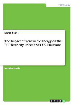 The Impact of Renewable Energy on the Eu Electricity Prices and Co2 Emissions (Paperback)