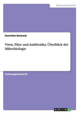 Viren, Pilze Und Antibiotika. berblick Der Mikrobiologie (Paperback)