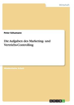 Die Aufgaben Des Marketing- Und Vertriebs-Controlling (Paperback)