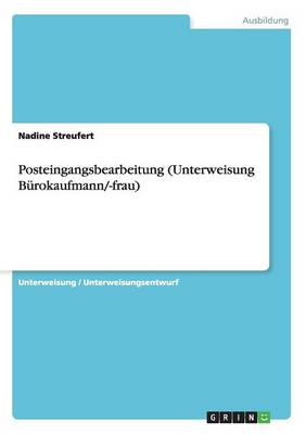 Posteingangsbearbeitung (Unterweisung Burokaufmann/-Frau) (Paperback)