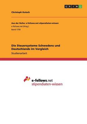 Die Steuersysteme Schwedens Und Deutschlands Im Vergleich (Paperback)