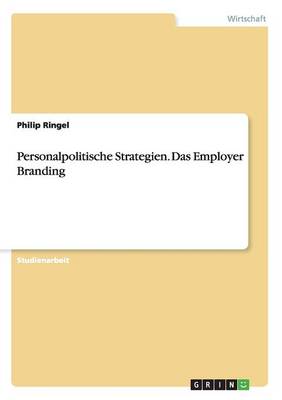 Personalpolitische Strategien. Das Employer Branding (Paperback)
