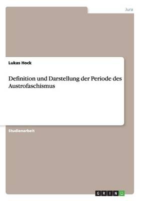 Definition Und Darstellung Der Periode Des Austrofaschismus (Paperback)