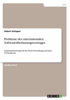 Probleme Des Internationalen Softwareuberlassungsvertrages (Paperback)