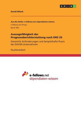 Aussagef higkeit Der Prognoseberichterstattung Nach Drs 20 (Paperback)