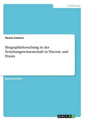 Biographieforschung in Der Erziehungswissenschaft in Theorie Und Praxis (Paperback)