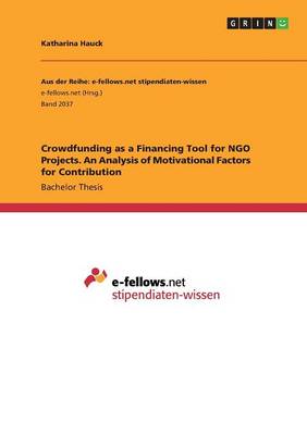 Crowdfunding as a Financing Tool for Ngo Projects. an Analysis of Motivational Factors for Contribution (Paperback)