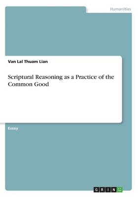 Scriptural Reasoning as a Practice of the Common Good (Paperback)