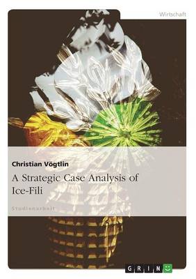 A Strategic Case Analysis of Ice-Fili (Paperback)