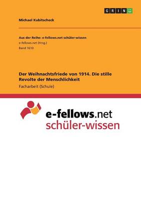 Der Weihnachtsfriede Von 1914. Die Stille Revolte Der Menschlichkeit (Paperback)