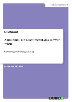 Aluminium. Ein Leichtmetall, Das Schwer Wiegt (Paperback)
